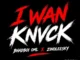 Bhadboi OML – I Wan Knvck Ft. Zinoleesky