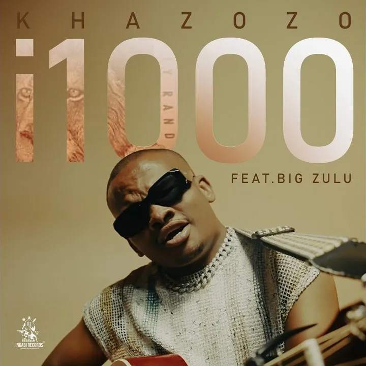 Khazozo – i1000 Ft. Big Zulu